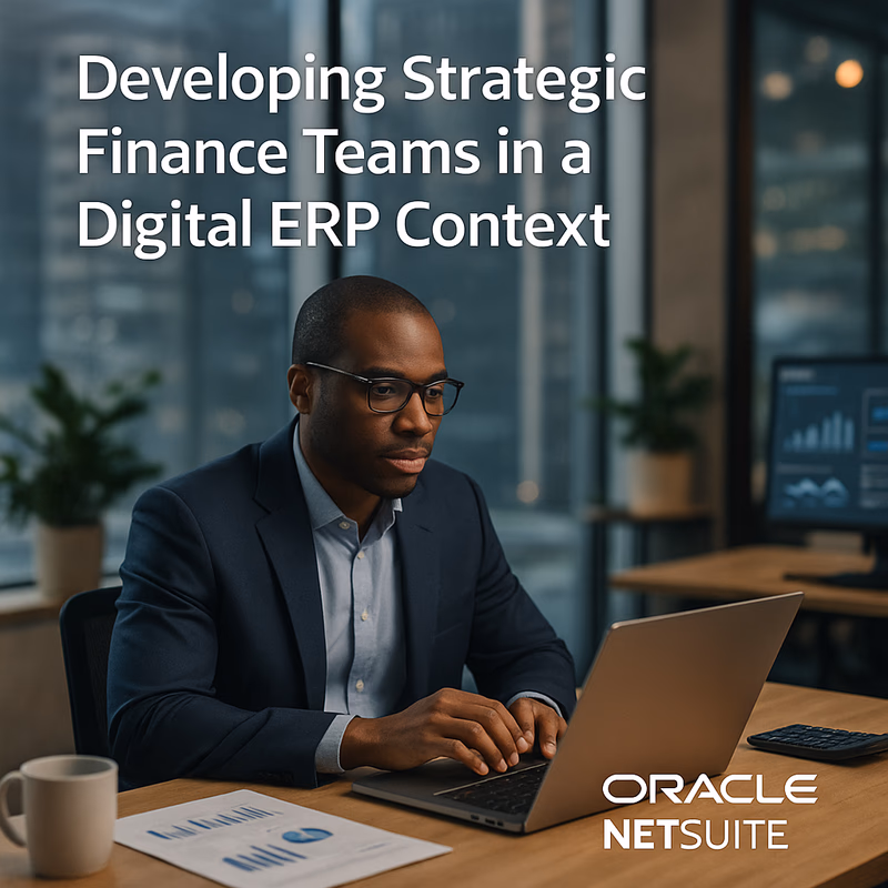 Developing Strategic Finance Teams in a Digital ERP Context